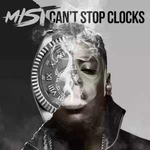 Mist - Can’t Stop Clocks